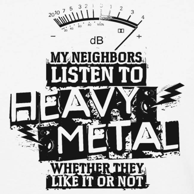 my-neighbors-listen-to-heavy-metalwhether-they-like-it-or-not.jpg